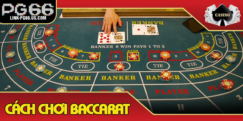 Cách Chơi Baccarat